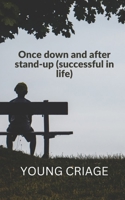 Once down and after stand-up (successful in life) B0BV4LBS1M Book Cover