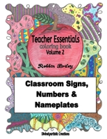 Teacher Essentials Coloring Book Volume 2: Classroom Signs, Numbers & Nameplates 1536943703 Book Cover