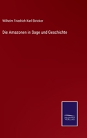 Die Amazonen in Sage Und Geschichte 101902822X Book Cover