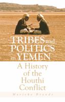 Tribes and Politics in Yemen 1911723421 Book Cover