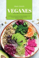 Veganes Kochbuch für Athleten: Leckere und proteinreiche Rezepte und Essenspläne für pflanzliches Bodybuilding 1802894284 Book Cover