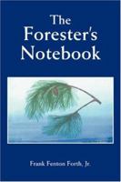 The Forester's Notebook 0595445756 Book Cover