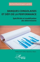 Banques congolaises et défi de la performance: Spécificités et modélisation des déterminants (Harmattan Rdc) (French Edition) 2336451921 Book Cover