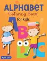 Alphabet Coloring Book for Kids Ages 2-4: Color and Learn Toddler Coloring Book, Alphabet, Animals Ages 2-4 B092P76QW2 Book Cover