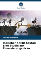 Indischer KKMU-Sektor: Eine Studie zur Finanzierungslücke 6206255603 Book Cover