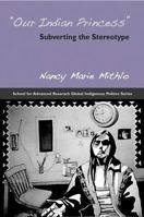 Our Indian Princess: Subverting the Stereotype 1930618972 Book Cover