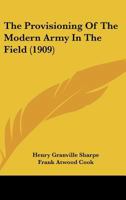 The Provisioning Of The Modern Army In The Field 1104324121 Book Cover