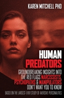 Human Predators: Groundbreaking insights into the red flags narcissists, psychopaths and manipulators don't want you to know 1923630423 Book Cover