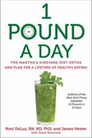 1 Pound a Day: The Martha's Vineyard Diet Detox and Plan for a Lifetime of Healthy Eating 1476727457 Book Cover