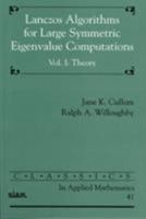 Lanczos Algorithms for Large Symmetric Eigenvalue Computations Volume 1: Theory (Classics in Applied Mathematics) 146849192X Book Cover