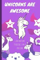 Unicorns Are Awesome: I am awesome therefore I am a unicorn. 1725827689 Book Cover