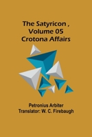 The Satyricon, Volume 05: Crotona Affairs 9357919376 Book Cover