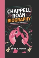 CHAPPELL ROAN BIOGRAPHY: Singing Her Truth, Living Her Dream The Inspiring Story of a Fearless Musician B0DSTSR3TR Book Cover