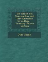 Die Reden Des Symmachus Und Ihre Kritische Grundlage. 1018682082 Book Cover