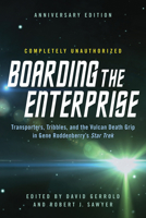 Boarding the Enterprise: Transporters, Tribbles and the Vulcan Death Grip in Gene Roddenberry's Star Trek (Smart Pop series) 1932100873 Book Cover