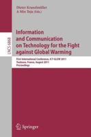 Information and Communication on Technology for the Fight against Global Warming: First International Conference, ICT-GLOW 2011, Toulouse, France, August ... Notes in Computer Science Book 6868) 3642234461 Book Cover