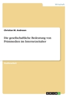 Die gesellschaftliche Bedeutung von Printmedien im Internetzeitalter 3640292863 Book Cover