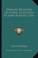 Sermons Preached On Public Occasions By John Burton 1165943956 Book Cover