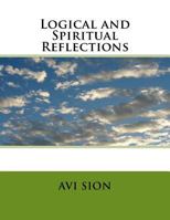 Logical and Spiritual Reflections 1495220958 Book Cover