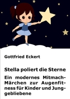 Stella poliert die Sterne: Ein modernes Mitmach-Märchen zur Augenfitness für Kinder und Junggebliebene (German Edition) 3769399188 Book Cover