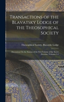 Transactions of the Blavatsky Lodge of the Theosophical Society: Discussions On the Stanzas of the First Volume of the Secret Doctrine, Volumes 1-2 1016401655 Book Cover