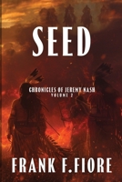 Seed (The Chronicles of Jeremy Nash) 1962218783 Book Cover