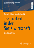 Teamarbeit in der Sozialwirtschaft: Eine Einführung (Basiswissen Sozialwirtschaft und Sozialmanagement) (German Edition) 3658517433 Book Cover