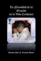 La Necesidad de la Oraci�n en la Vida Cristiana 1452810893 Book Cover