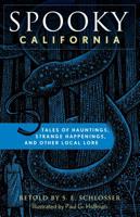 Spooky California: Tales of Hauntings, Strange Happenings, and Other Local Lore (Spooky) 0762738448 Book Cover