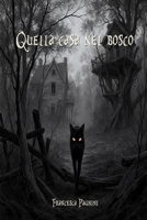 Quella casa nel bosco (Italian Edition) B0GQLQ7VF9 Book Cover