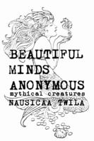 Beautiful Minds Anonymous III ( Mythical Creatures ) 132977437X Book Cover