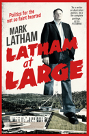 Latham at Large: Mark Latham 0522867243 Book Cover