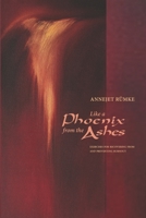 Like a Phoenix from the Ashes: : Exercises for Recovering from and Preventing Burnout 1943582467 Book Cover