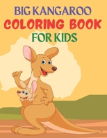 Big Kangaroo Coloring Book for Kids: Great Gift for kids Boys & Girls. A book type of kids awesome and a sweet animals Coloring Page.62 pages of Fun! B08W4JRL4Z Book Cover