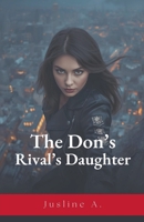 The Don's Rival's Daughter B0GM36QK6K Book Cover