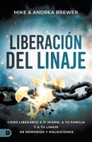 Liberación Del Linaje: Cómo Liberarte A Ti Mismo, A Tu Familia Y A Tu Linaje de Demonios Y Maldiciones (Bloodline Deliverance) (Spanish Edition) B0G4R24DF2 Book Cover