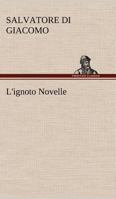 L'ignoto Novelle 3849123103 Book Cover