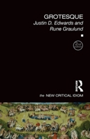 Grotesque 2e (The New Critical Idiom) 1032796782 Book Cover