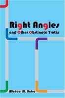 Right Angles and Other Obstinate Truths 0595320481 Book Cover