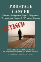 Prostate Cancer: Causes, Symptoms, Signs, Diagnosis, Treatments, Stages. What You Need to Know About Prostate Cancer 1470033755 Book Cover