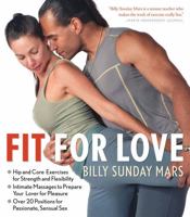 Fit for Love: Hip and Core Exercises for Strength and Flexibility - Intimate Massages to Prepare Your Lover for Pleasure - Over 20 Positions for Passionate, Sensual Sex 1615190090 Book Cover