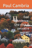 East Providence: Una città di peccati e segreti: Una storia di omicidi, scandali e tradimenti (Italian Edition) B0CM9TVQRD Book Cover