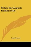 Notice Sur Auguste Rochat: Ministre De L'évangile... 1022379968 Book Cover