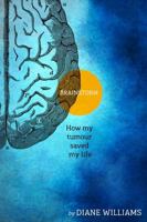 BRAINSTORM How My Tumour Saved My Life 055759703X Book Cover