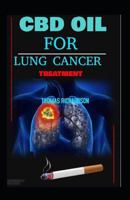CBD OIL FOR LUNG CANCER 179204688X Book Cover