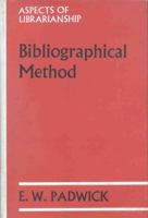 Bibliographical Method (Aspects of Librarianship Series) 0227677188 Book Cover