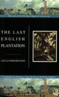 The Last English Plantation 1900715333 Book Cover