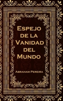 Espejo de la Vanida del Mundo 3982009197 Book Cover