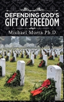 Defending God's Gift of Freedom 1954304978 Book Cover