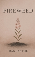 Fireweed: I Miss You When It Storms B0GR22FYVD Book Cover